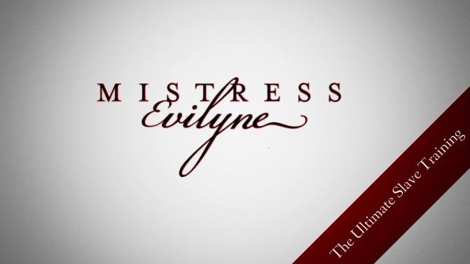 MistressEvilyne (FullHD 1080p) The ultimate slave training [mp4 / 836 MB /  2022]